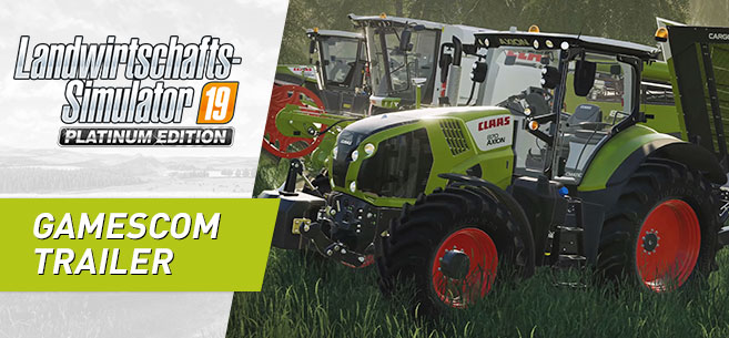 Landwirtschafts-Simulator 19 Platinum: Alle neuen CLAAS Fahrzeuge stehen im Mittelpunkt des gamescom Trailers!