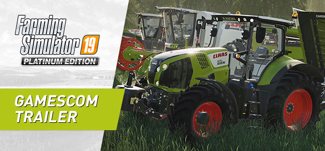 Farming Simulator 19 Platinum: all new CLAAS vehicles take center stage in gamescom Trailer!